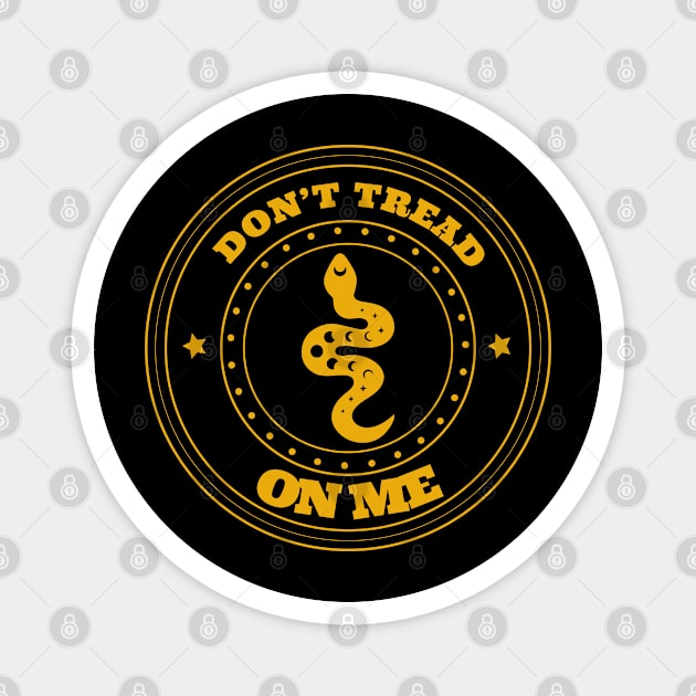 offensive sayings - Don't Tread On Me Funny Magnet by Mas To